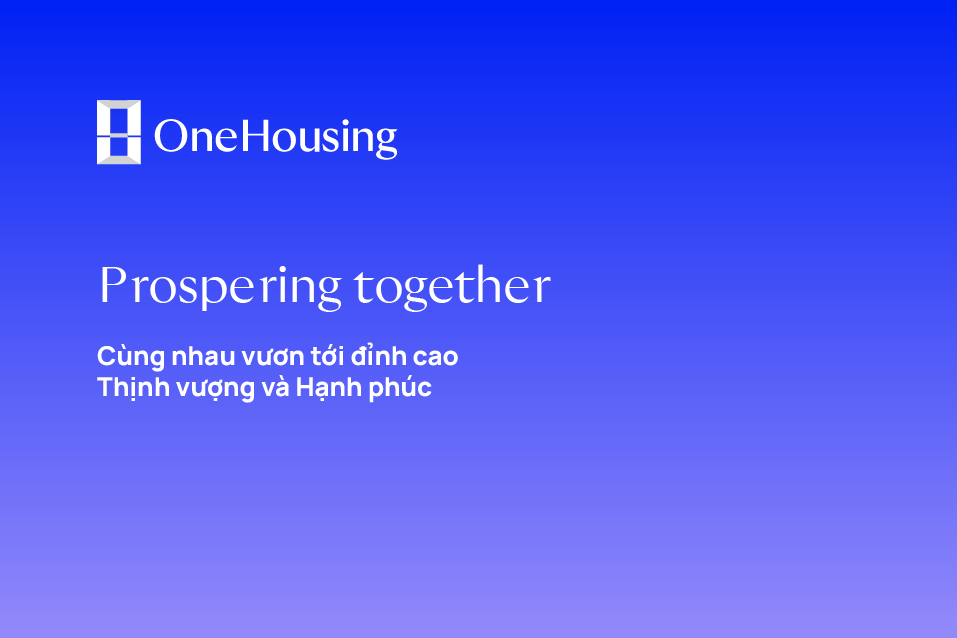 OneHousing công bố chiến lược thương hiệu mới - Cùng Nhau Vươn tới Đỉnh cao Thịnh vượng và Hạnh phúc